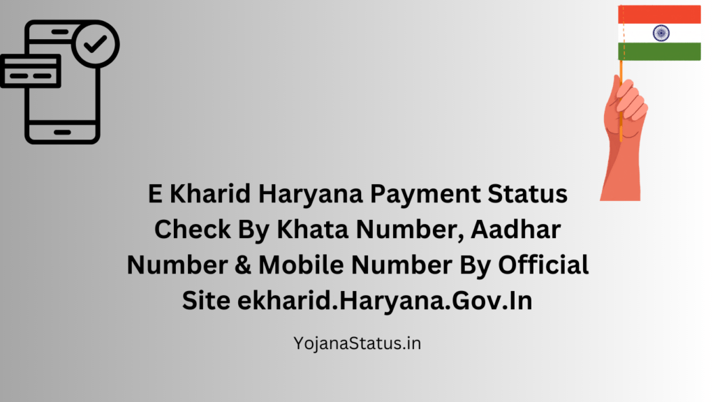 E Kharid Haryana Payment Status Check By Khata Number, Aadhar Number & Mobile Number By Official Site ekharid.Haryana.Gov.In