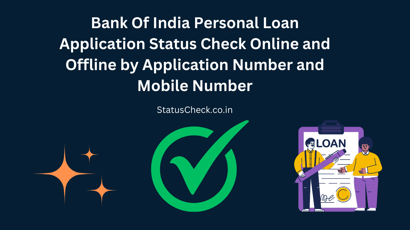 Bank Of India Personal Loan Application Status Check: Track Your BOI Loan Status Online @bankofindia.co.in