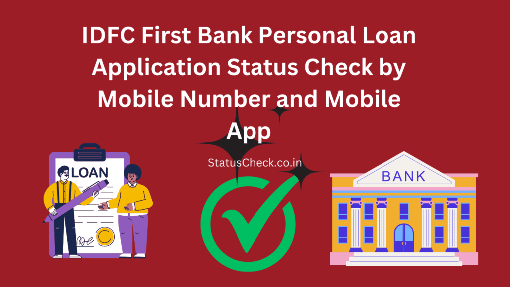 IDFC First Bank Personal Loan Status Check: Track Your IDFC Loan Application Status Online