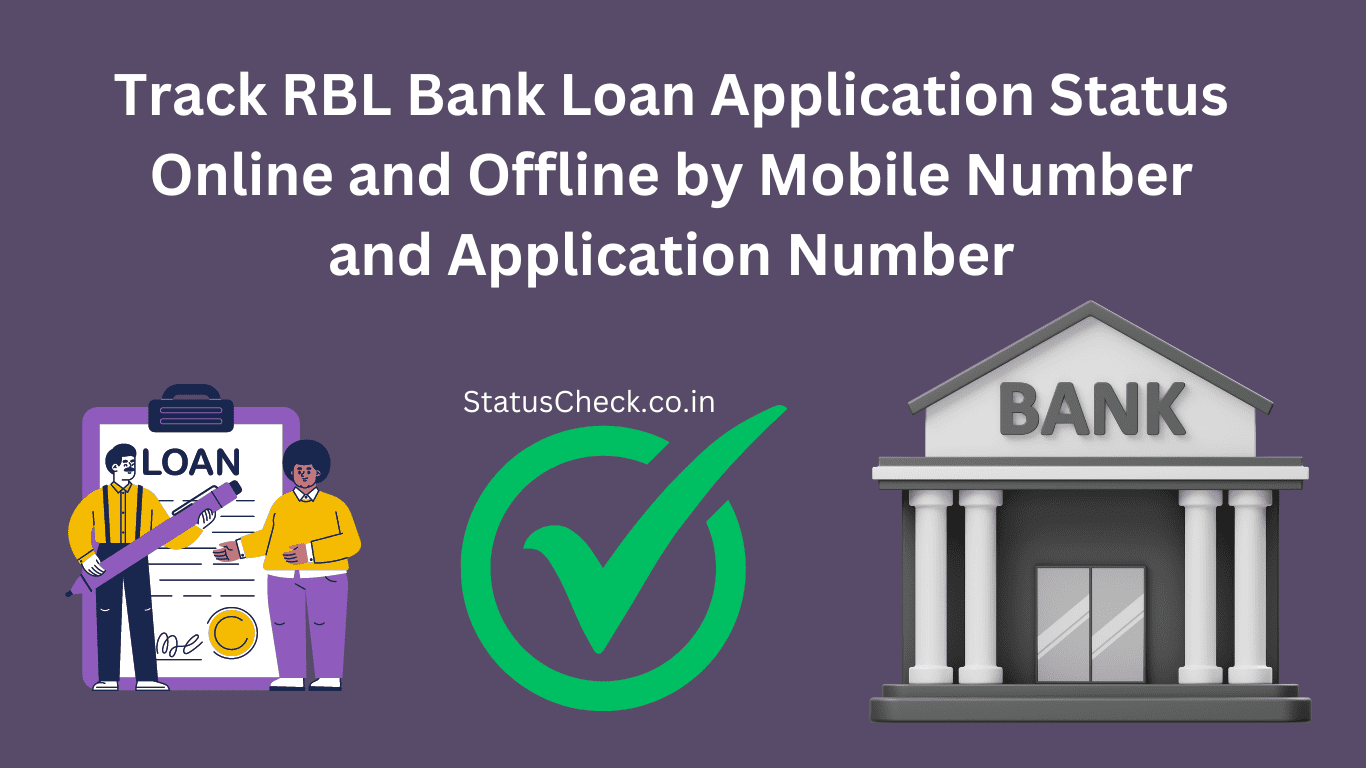 Track Your RBL Bank Loan Status by Mobile Number, Application Number @rblbank.com