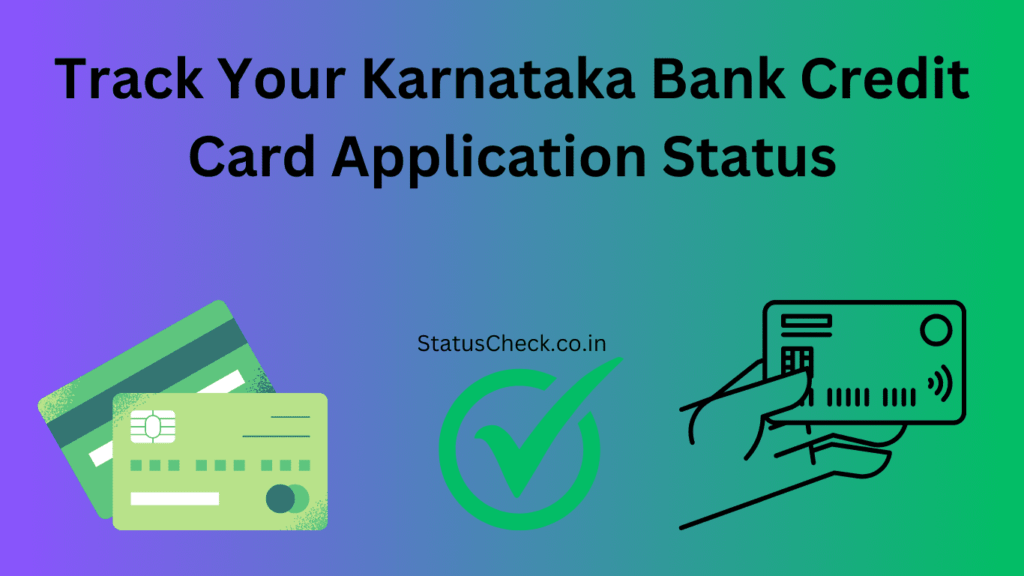 Track Your Karnataka Bank Credit Card Status