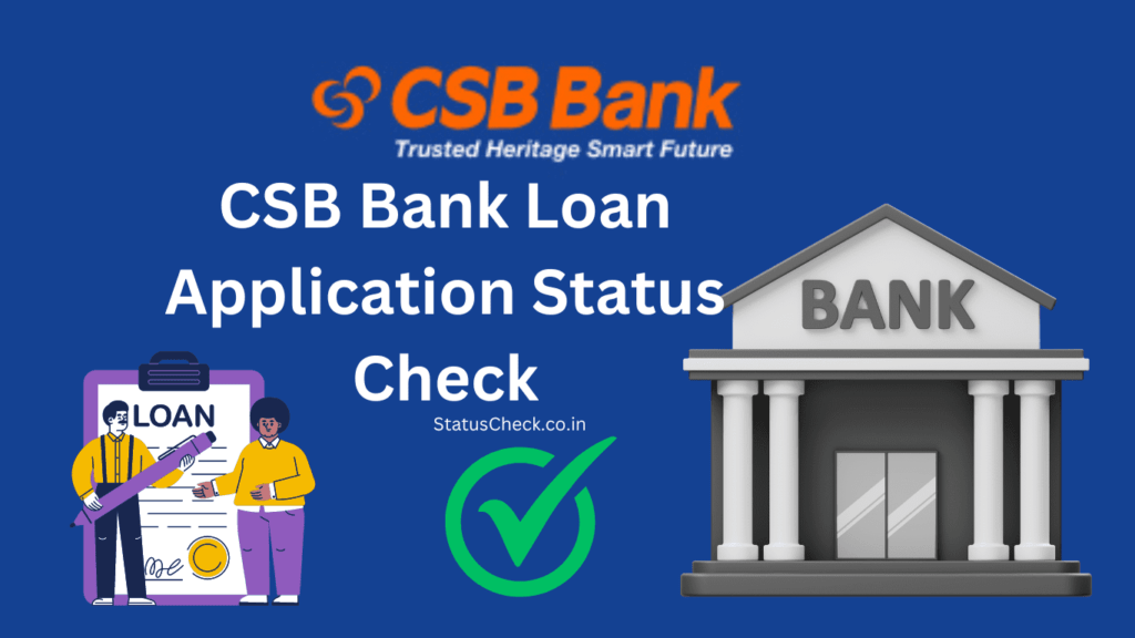 CSB Bank Loan Status Check: Here is the Best Way To Track Your CSB Bank Loan Status