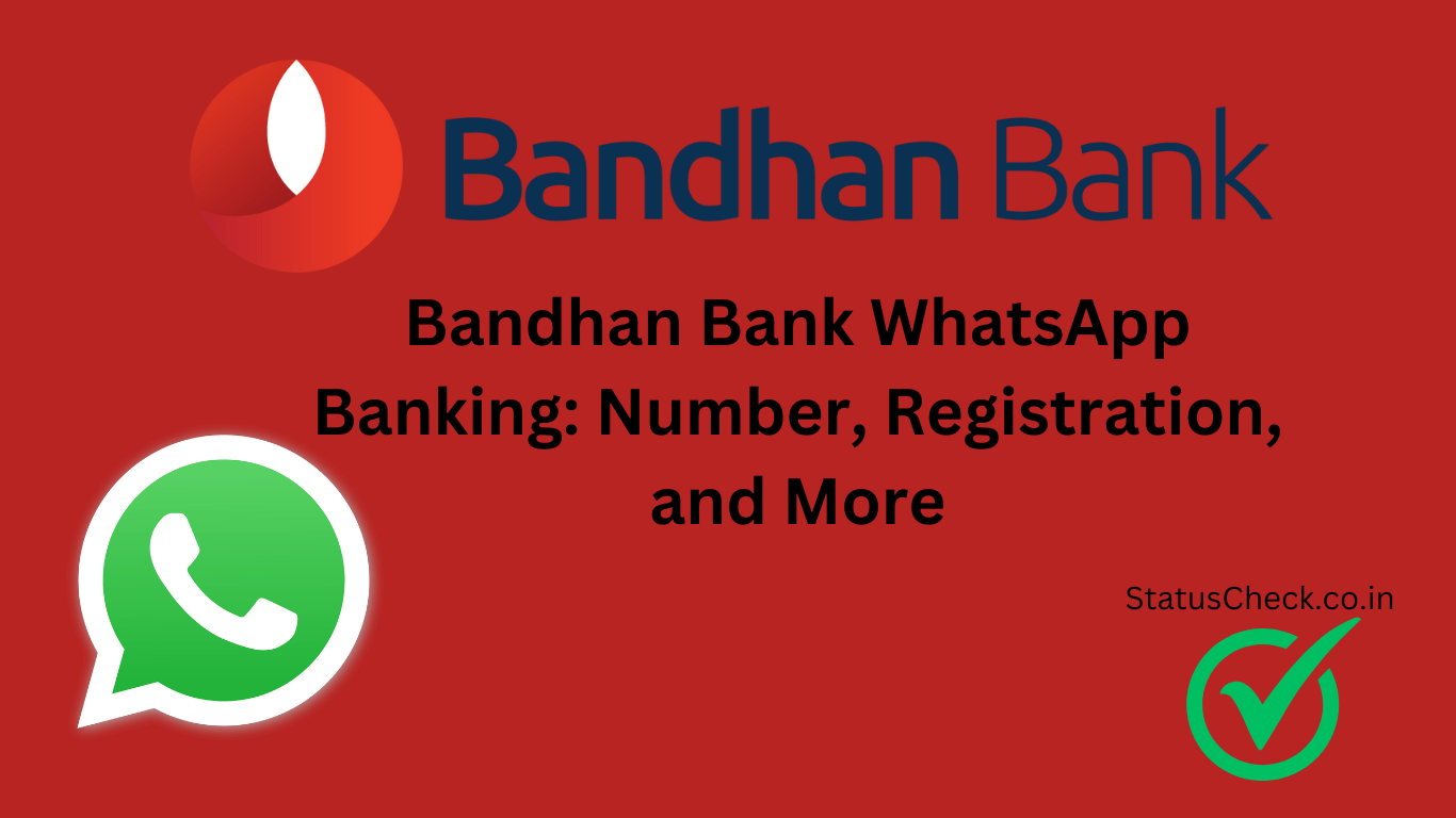 Bandhan Bank WhatsApp Banking: Number, Registration, and More