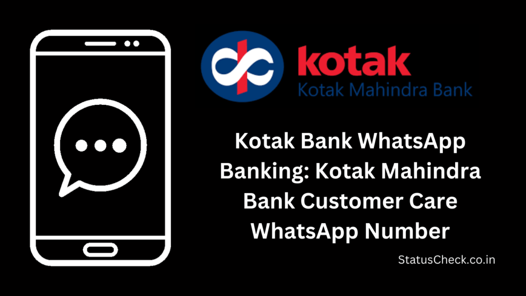 Kotak Bank WhatsApp Banking: Kotak Mahindra Bank Customer Care WhatsApp Number