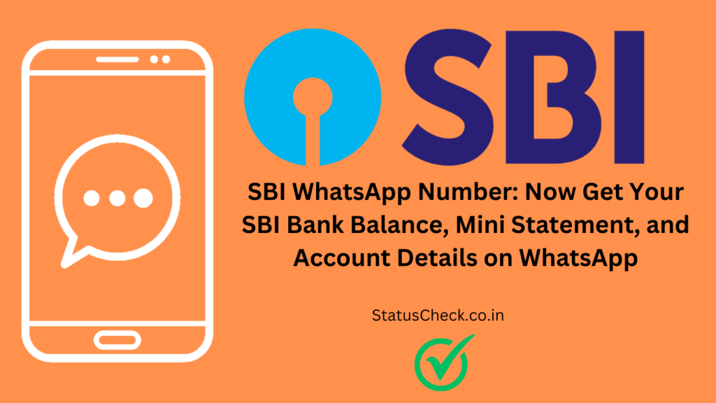 SBI WhatsApp Number: Now Get Your SBI Bank Balance, Mini Statement, and Account Details on WhatsApp