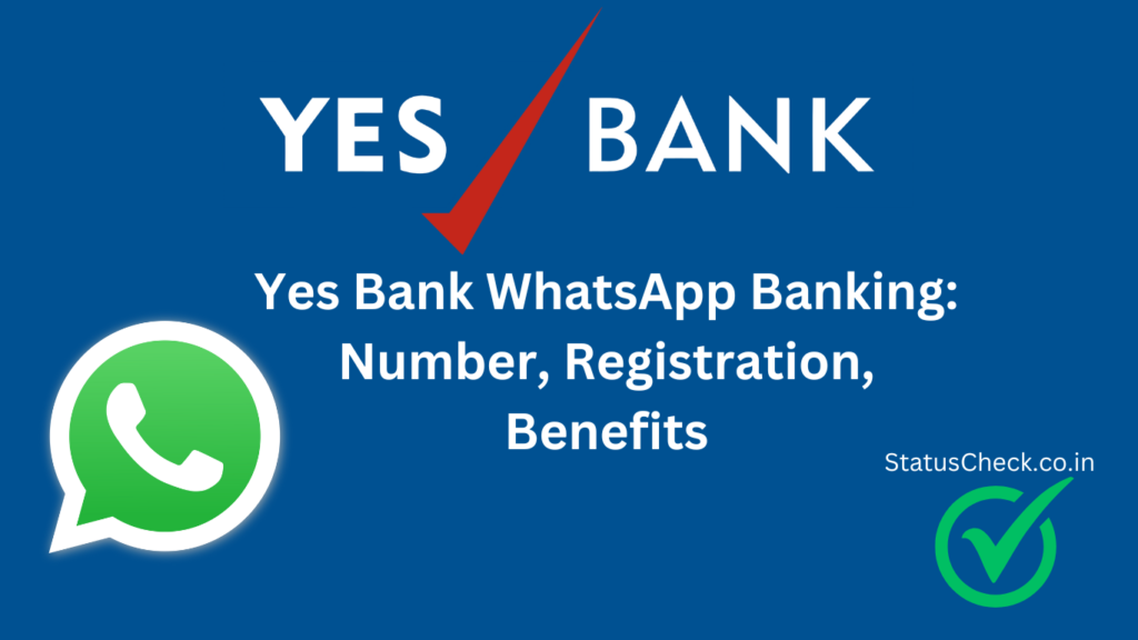 Yes Bank WhatsApp Banking: Number, Registration, Benefits