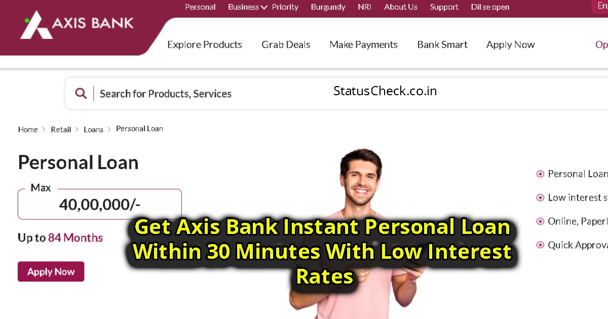 Get Axis Bank Instant Personal Loan Within 30 Minutes With Low Interest Rates