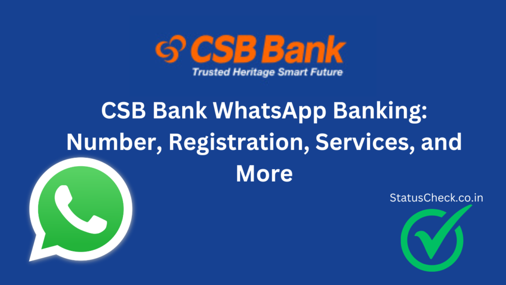 CSB Bank WhatsApp Banking: Number, Registration, Services, and More