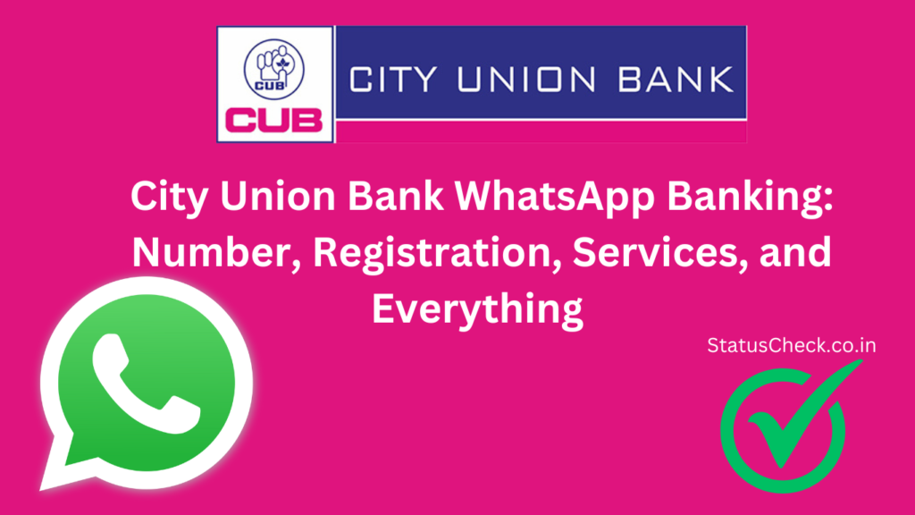 City Union Bank WhatsApp Banking: Number, Registration, Services, and Everything