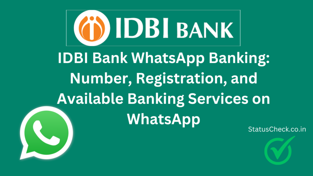 IDBI Bank WhatsApp Banking: Number, Registration, and Available Banking Services