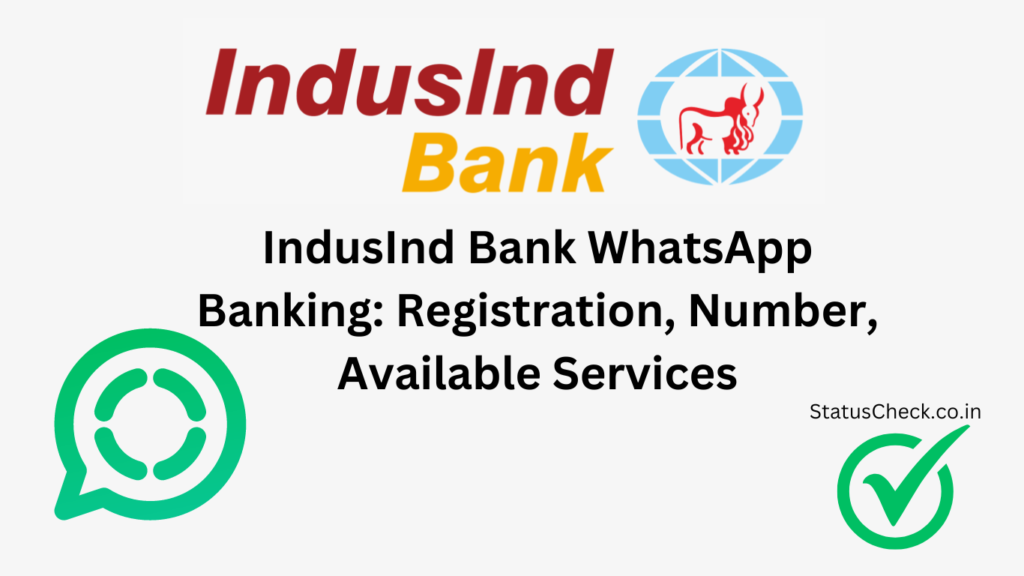 IndusInd Bank WhatsApp Banking: Registration, Number, Available Services